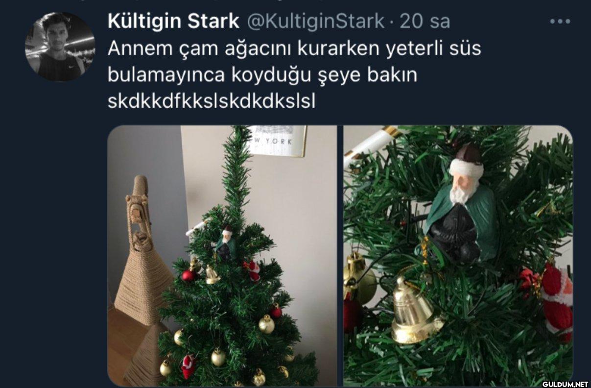 · 20 sa Annem çam ağacını...