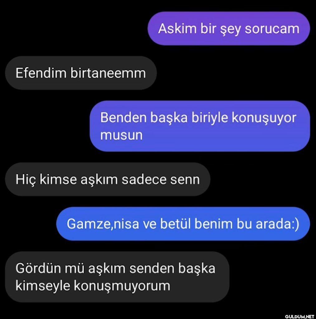 Efendim birtaneemm Askim...