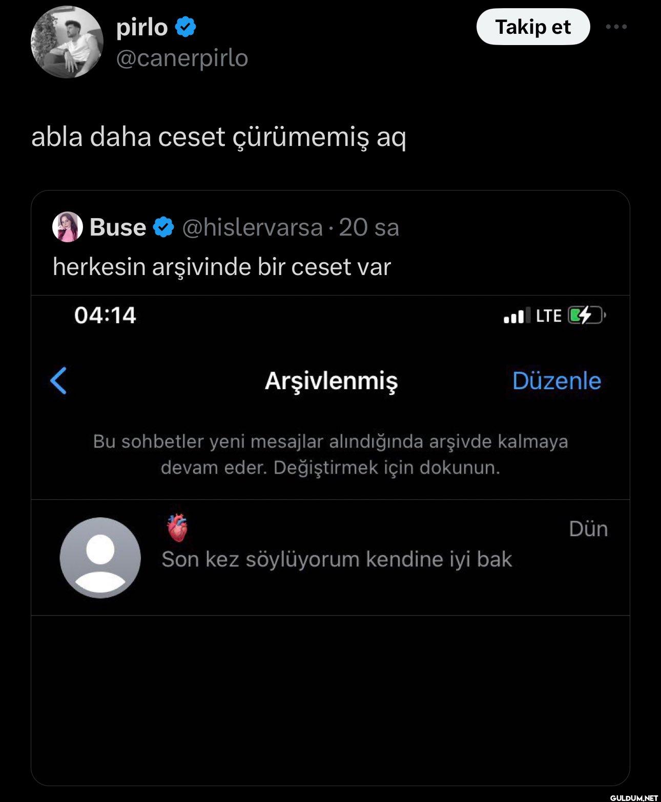 abla daha ceset çürümemiş...