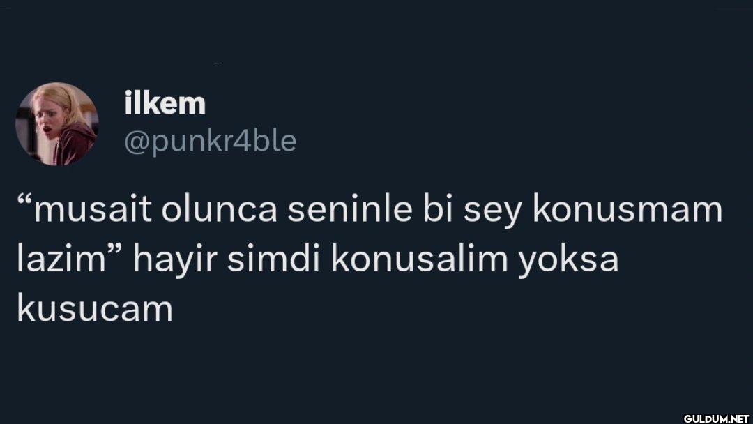 "musait olunca seninle bi...