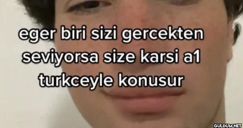 eger biri sizi gercekten...