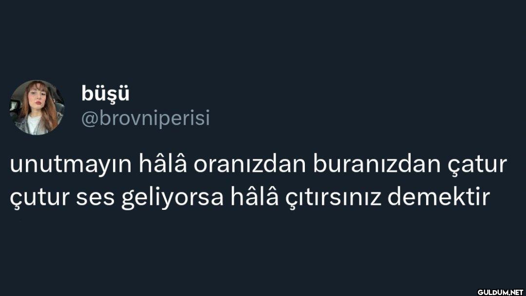 unutmayın hâlâ oranızdan...