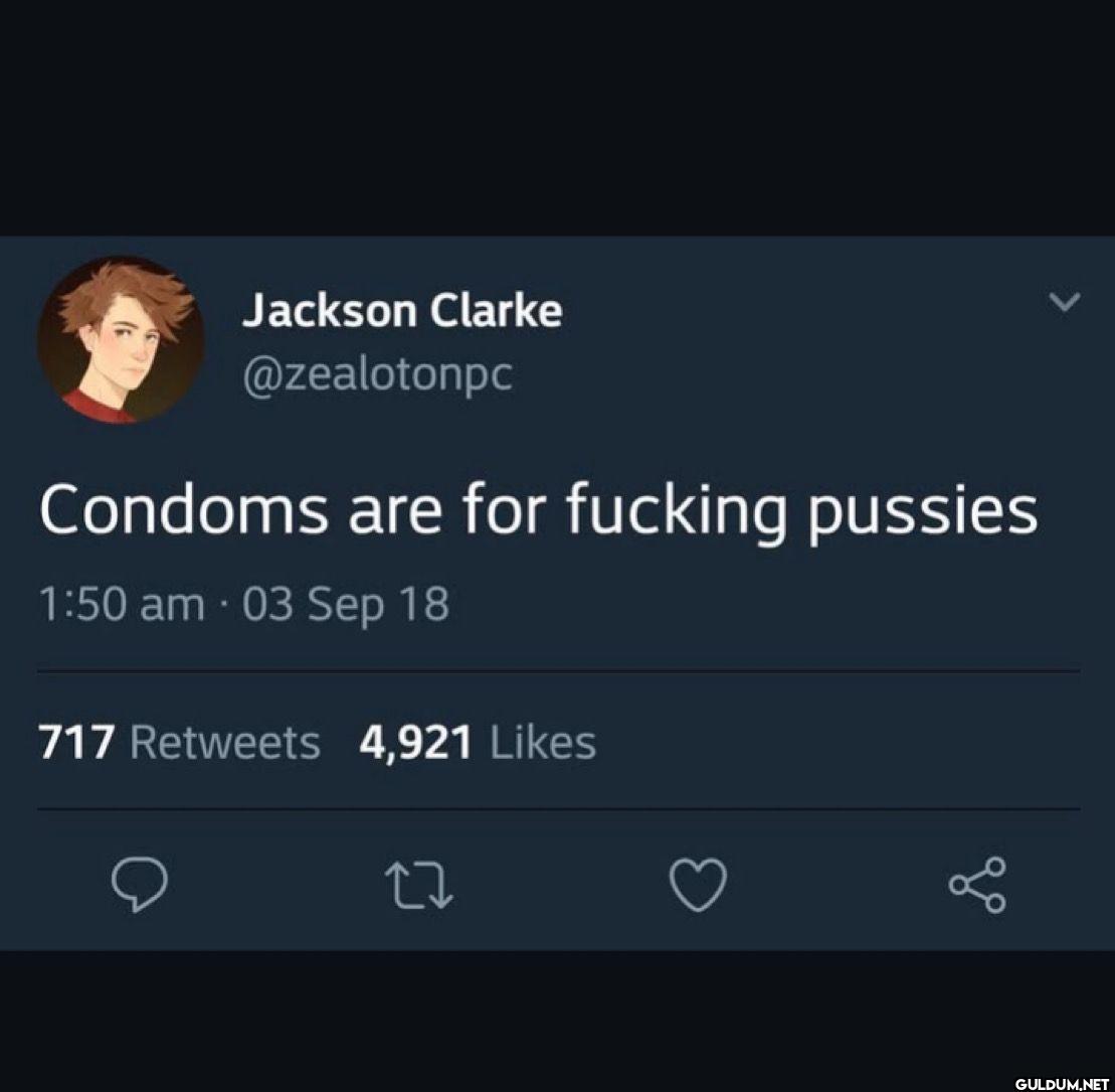 Condoms are for fucking...
