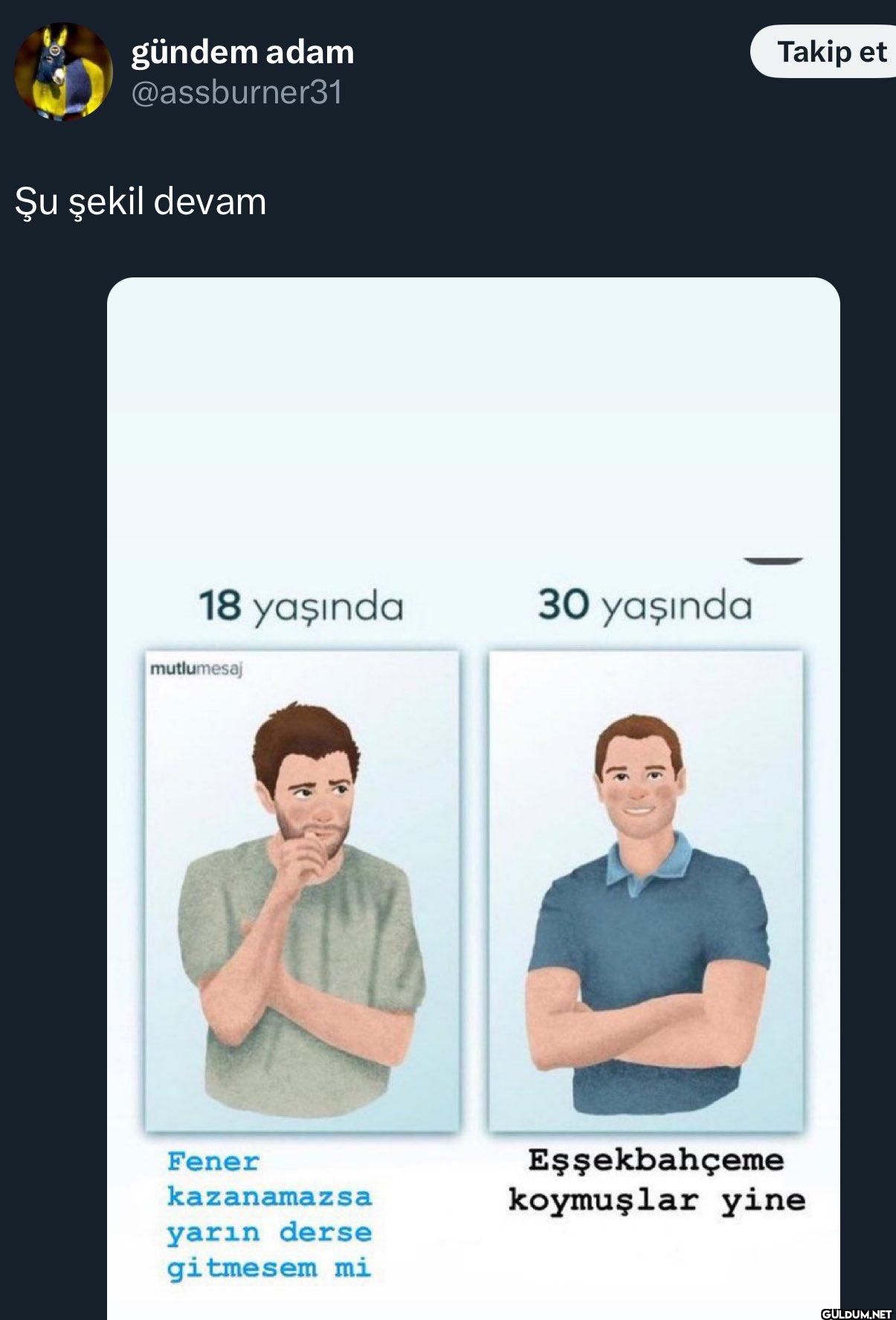 Şu şekil devam 18 yaşında...
