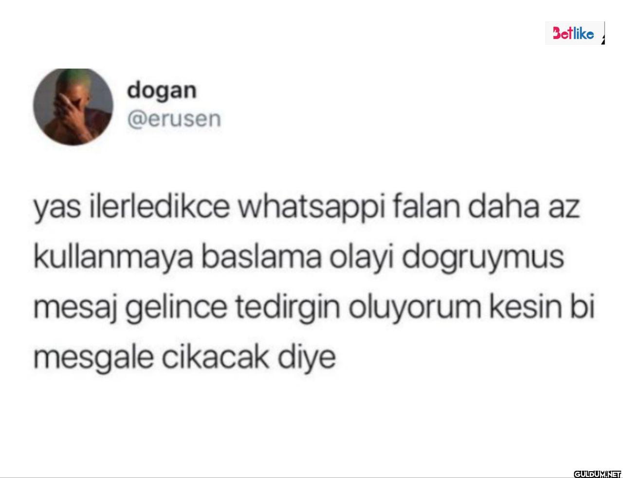 Betlike yas ilerledikce...
