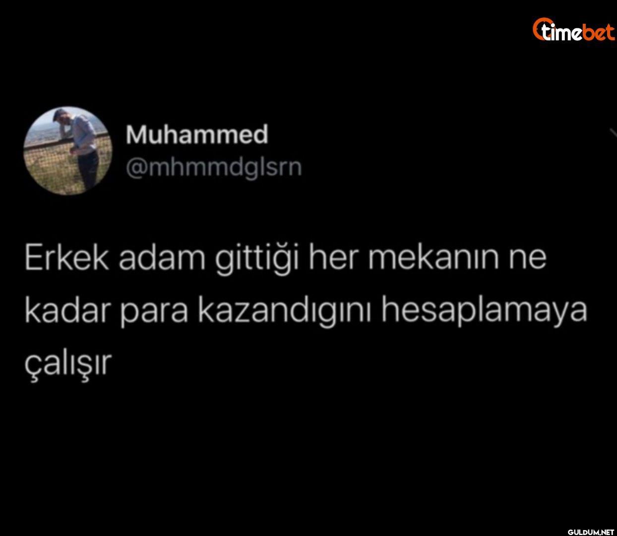 Erkek adam gittiği her...