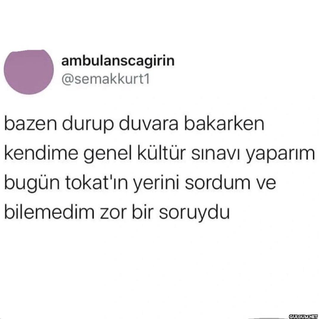 bazen durup duvara...