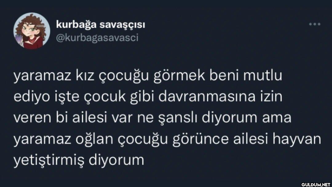 yaramaz kız çocuğu görmek...