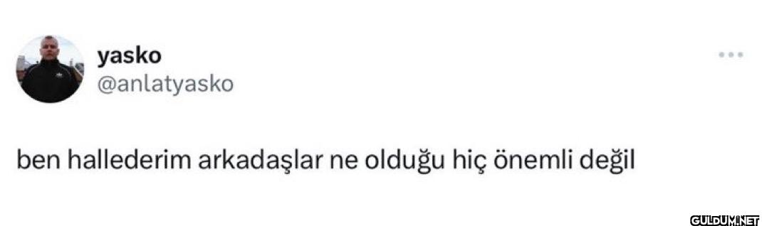 ben hallederim arkadaşlar...