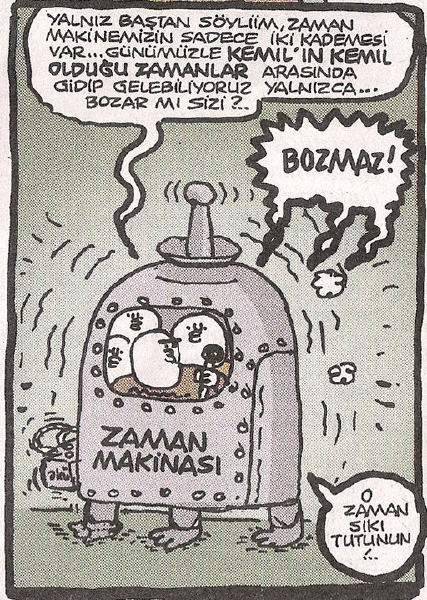 ZAMAN MAKİNASI

 - Yalnız...