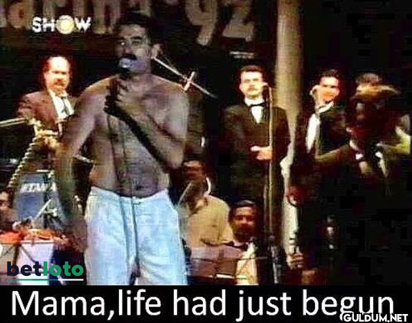 SHOW betloto Mama,life had...