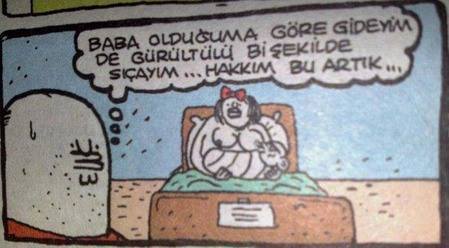 ...Baba olduğuma göre...