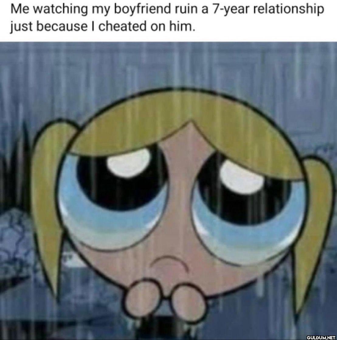 Me watching my boyfriend...