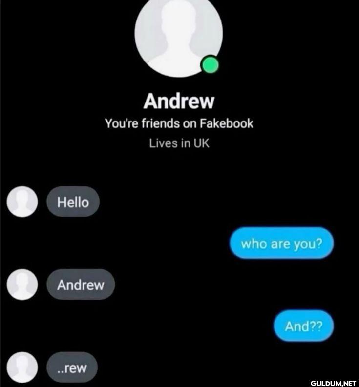 Andrew You're friends on...