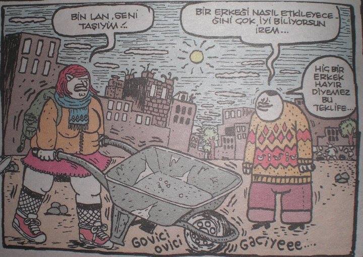- Bin lan seni taşıyim! 
+...