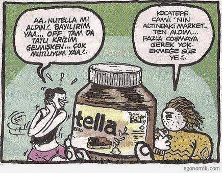 - Aaa nutella mı...