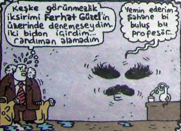 - Keşke görünmezlik...