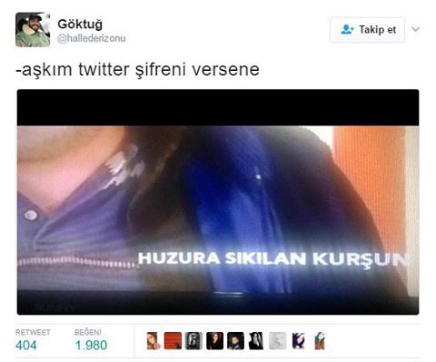 - Aşkım twitter şifreni...