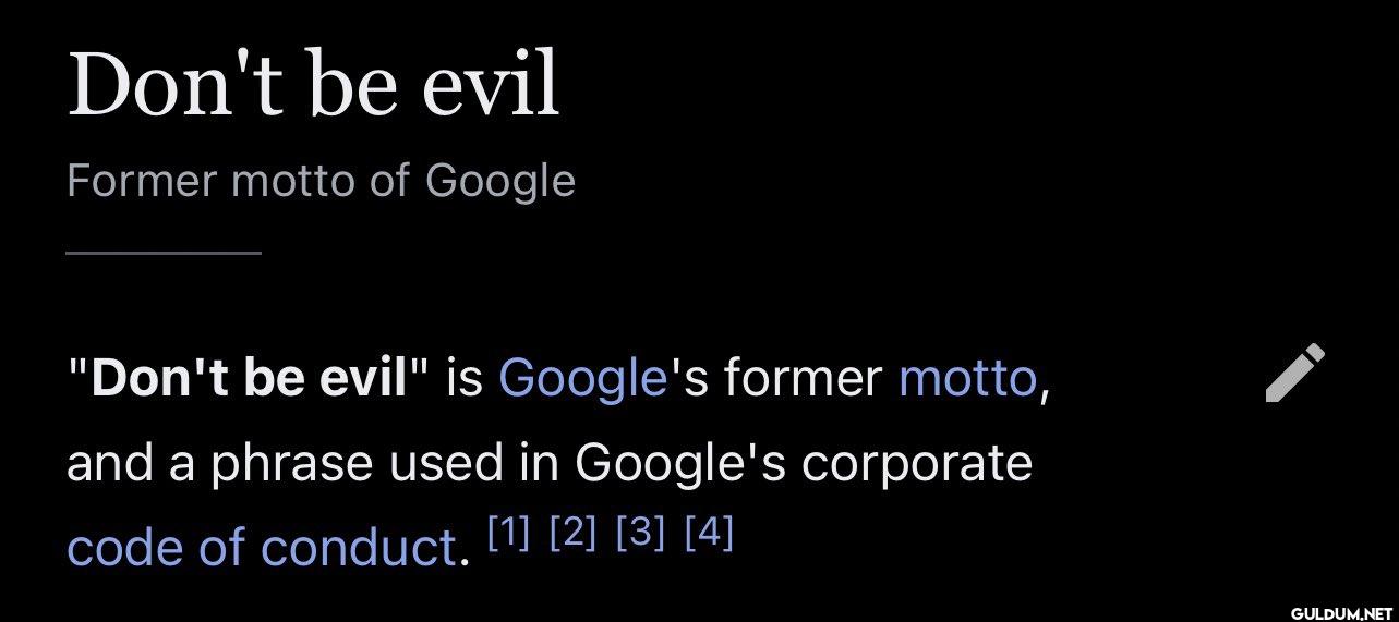 Don't be evil Former motto...