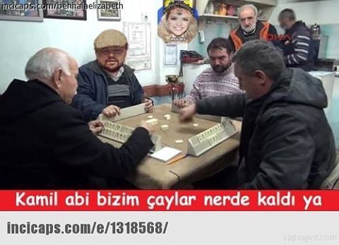 Kamil abi bizim çaylar...