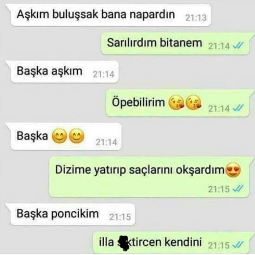 - Aşkım buluşsak bana...
