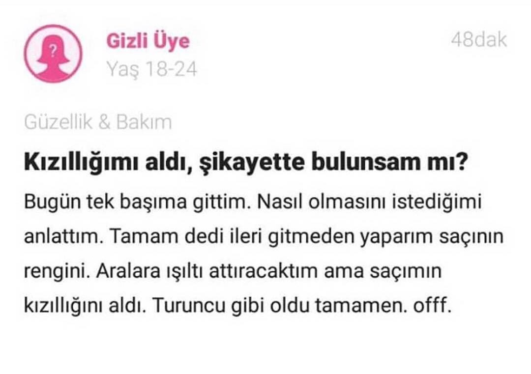 Kızıllığımı aldı,şikayette...