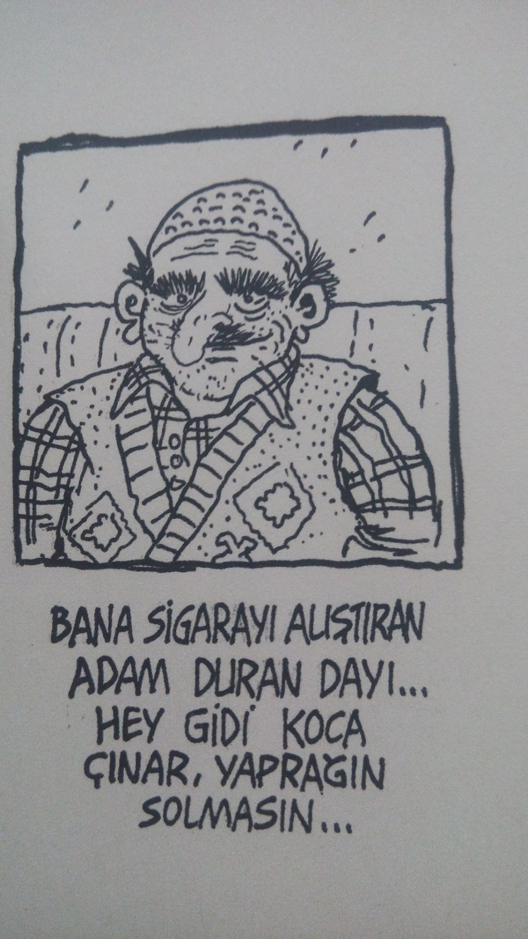 Bana sigarayı alıştıran...