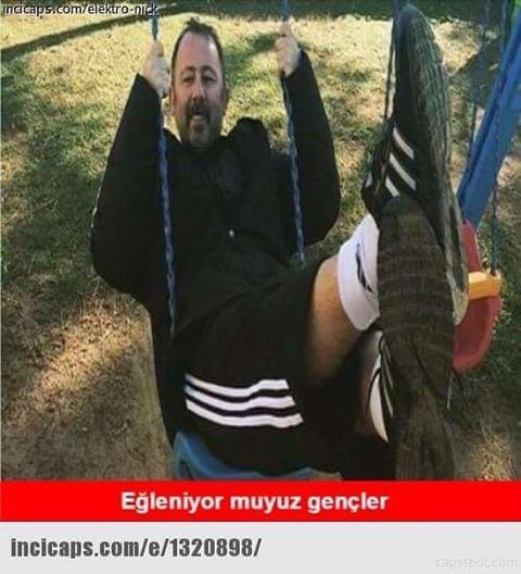 Eğleniyor muyuz gençler.
