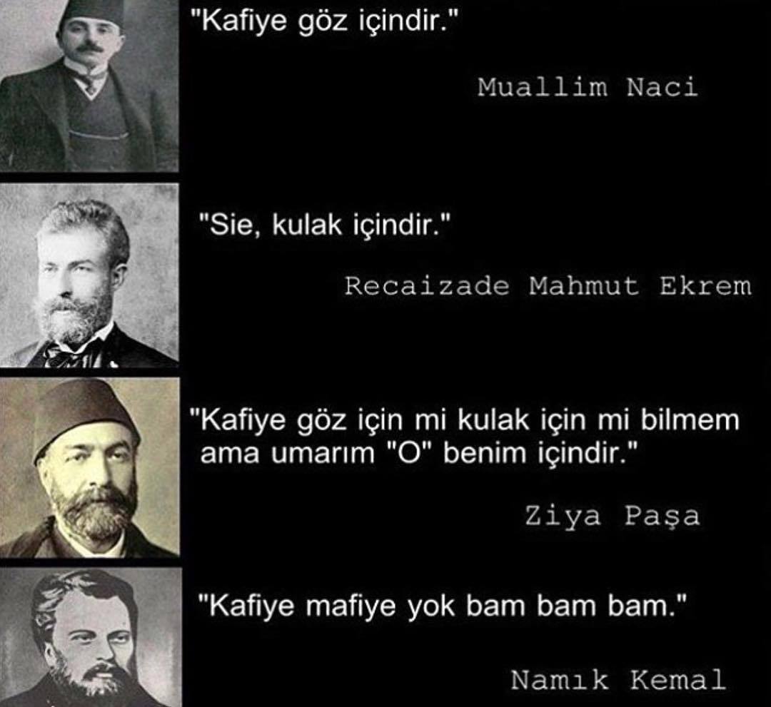 "Kafiye göz içindir"
 ...