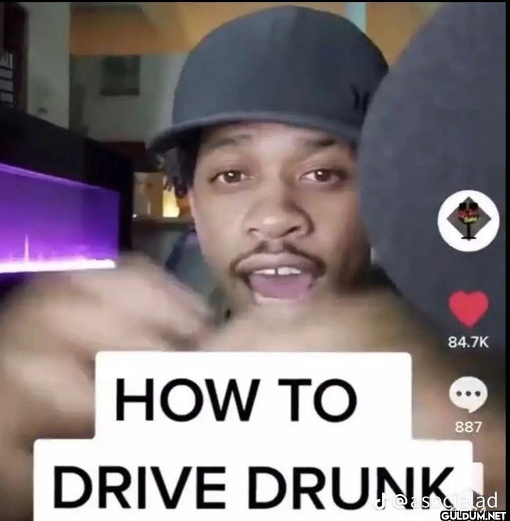 HOW TO DRIVE DRUNK
