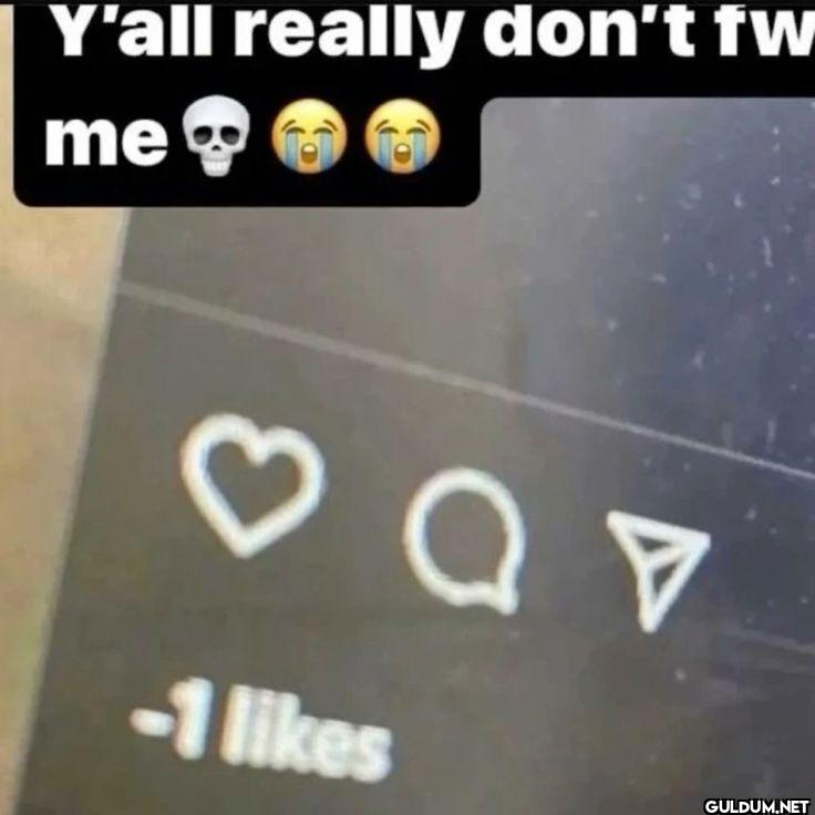 Y'all really don't fw me -1