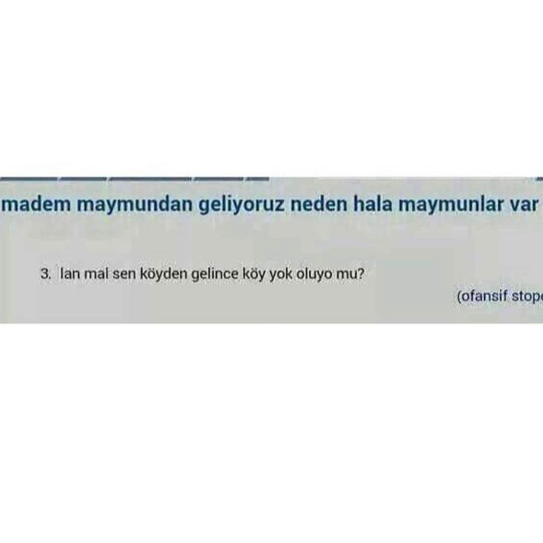 madem maymundan geliyoruz...
