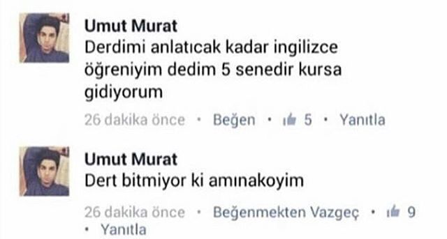 - Derdimi anlatacak kadar...