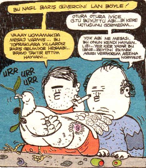 - Bu nasıl barış güvercini...