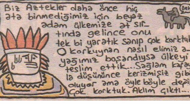 Biz Aztekler daha önce hiç...
