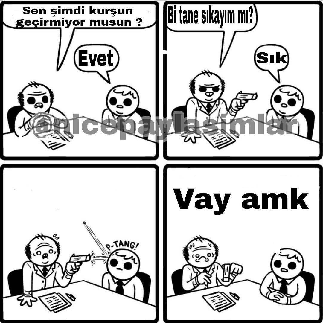 Sen şimdi kurşun
ecirmivor...