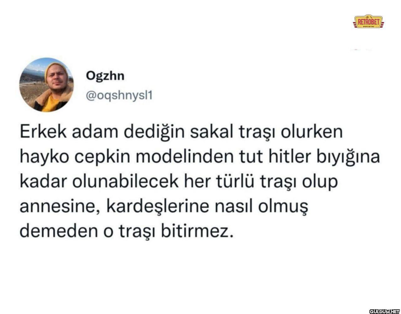 Erkek adam dediğin sakal...