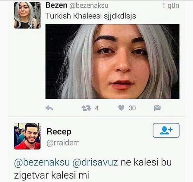 Turkish Khaleesi

- ne...