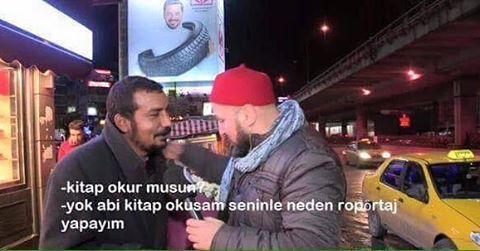 -kitap okur mus
-yok abi...