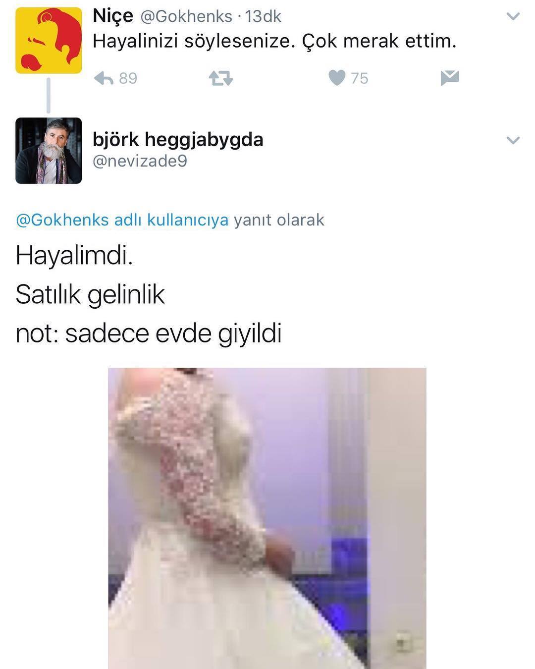 - Hayalinizi söylesenize
+...