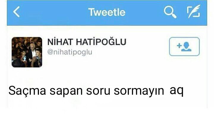 Tweetle
NİHAT...