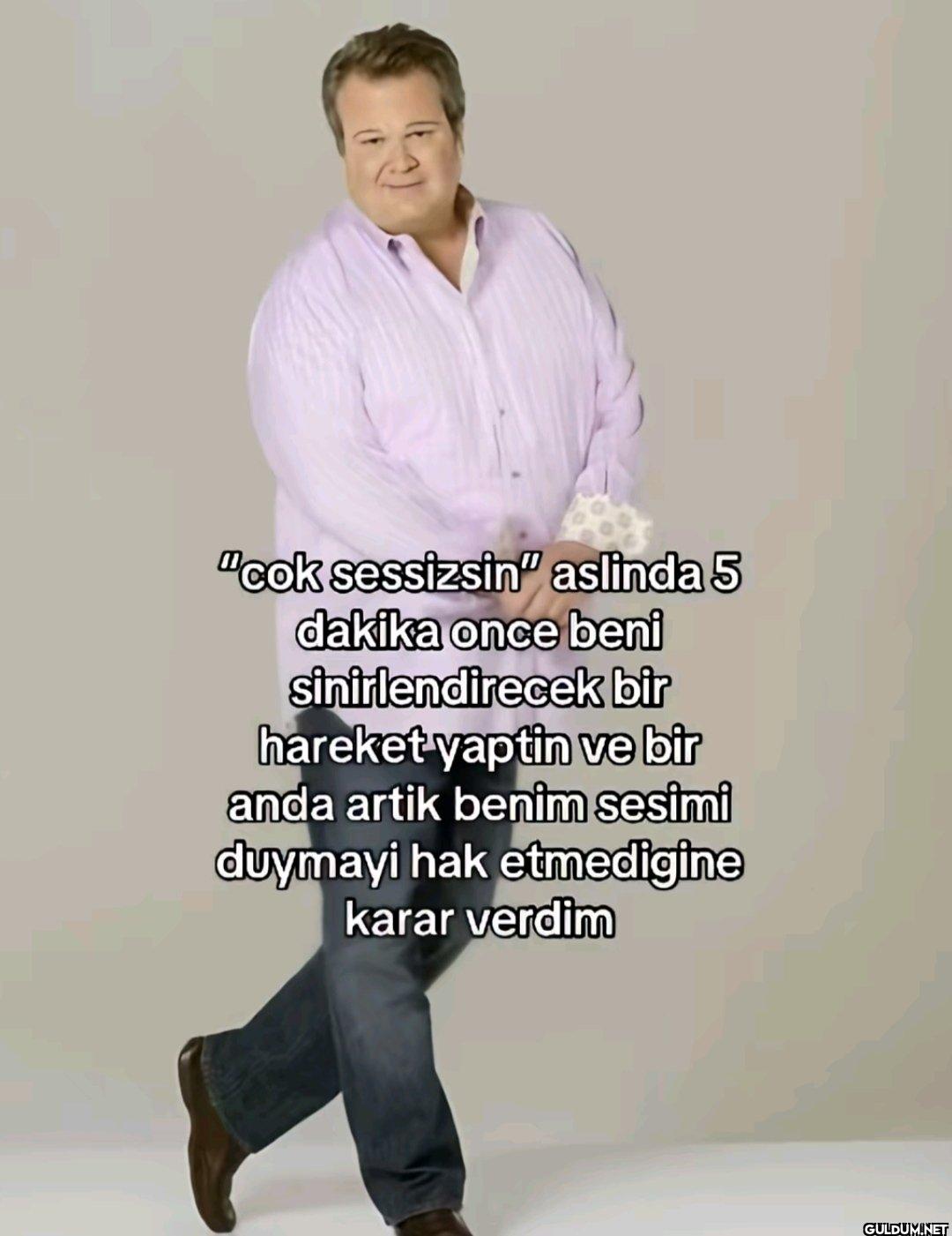"cok sessizsin" aslinda 5...