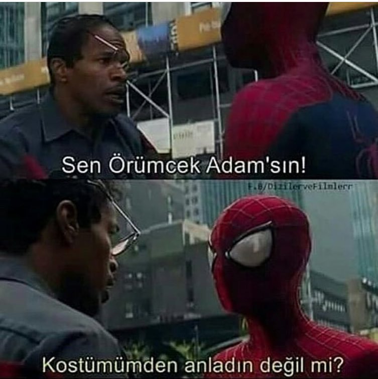- Sen Örümcek adamsın!.
+...