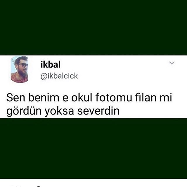 - Sen benim e okul fotomu...