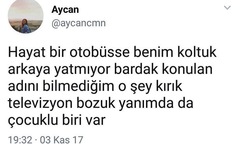 Hayat bir otobüsse benim...