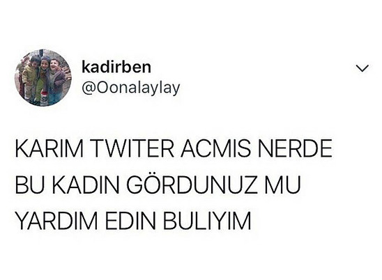 Karım twitter açmış nerde...