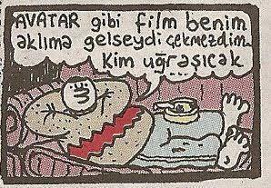 AVATAR gibi film benim...