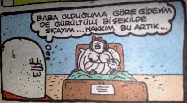Baba olduğuma göre gideyim...