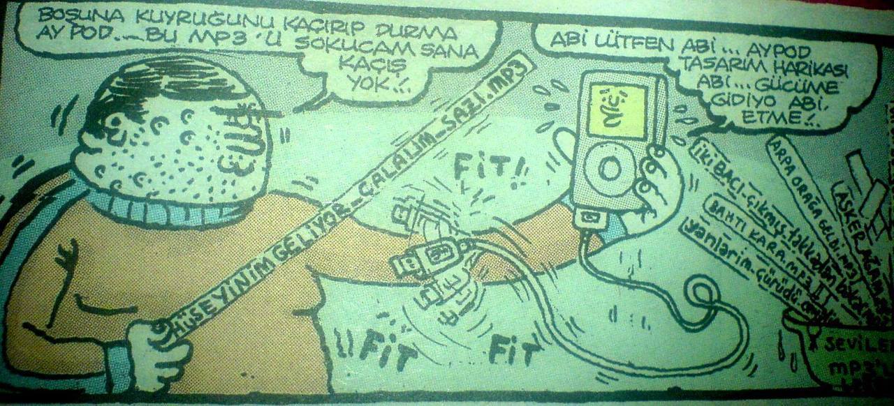 - Boşuna kuyruğunu kaçırıp...