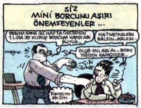 siz mini borcunu aşırı...